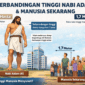 Perbandingan tinggi Nabi Adam dengan manusia sekarang.