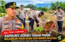 Kapolres Kerinci AKBP Hernawan Rizky Yudhantoro, S.H., S.I.K., M.I.K. bersama personelnya  pimpinan giat penghijauan tanam pohon kehidupan