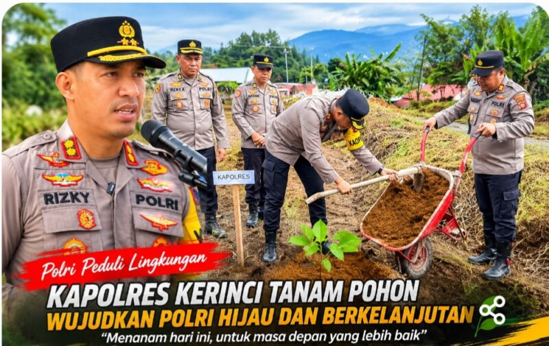 Kapolres Kerinci AKBP Hernawan Rizky Yudhantoro, S.H., S.I.K., M.I.K. bersama personelnya  pimpinan giat penghijauan tanam pohon kehidupan